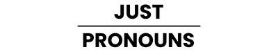 JustPronouns